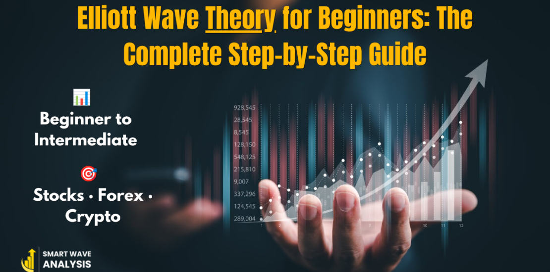 Elliott Wave Theory for Beginners The Complete Step-by-Step Guide